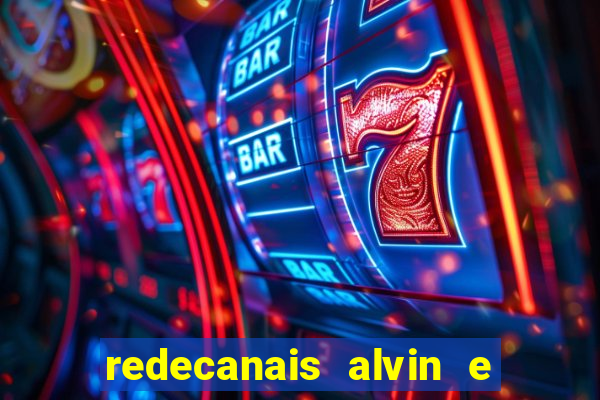 redecanais alvin e os esquilos